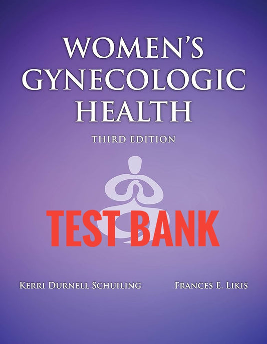 Test Bank Women’s Health in Nursing 3rd Edition by Kerri Durnell Schuiling
