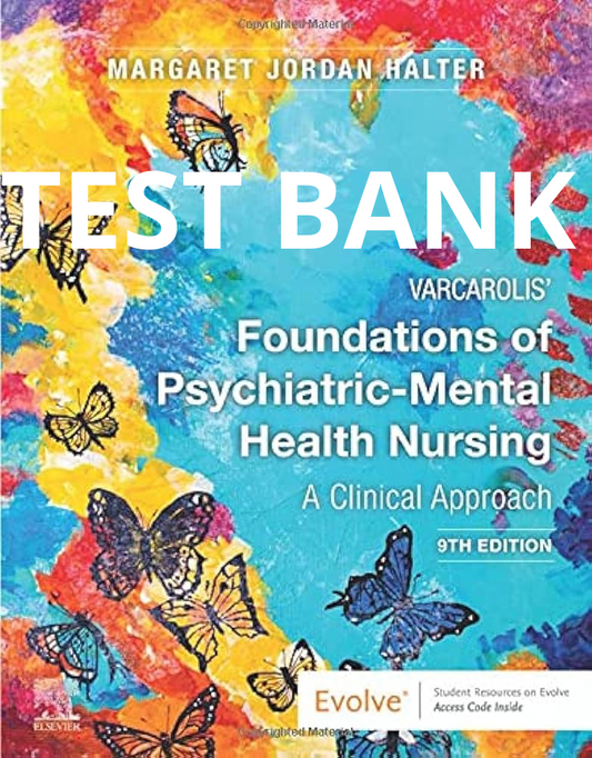 Varcarolis' Foundations of Psychiatric-Mental Health Nursing A Clinical 9th Edition Test Bank by Margaret Jordan Halter