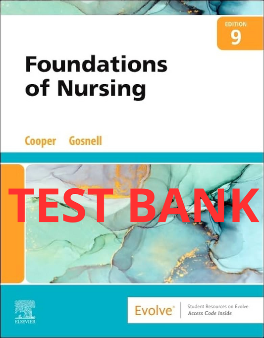 Foundation of Nursing 9th Edition Test Bank by Cooper and Gosnell