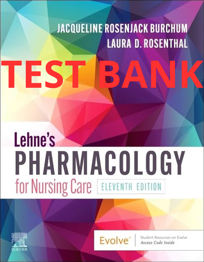 Lehne’s Pharmacology for Nursing Care 11th Edition Test Bank by Jacqueline Rosenjack Burchum