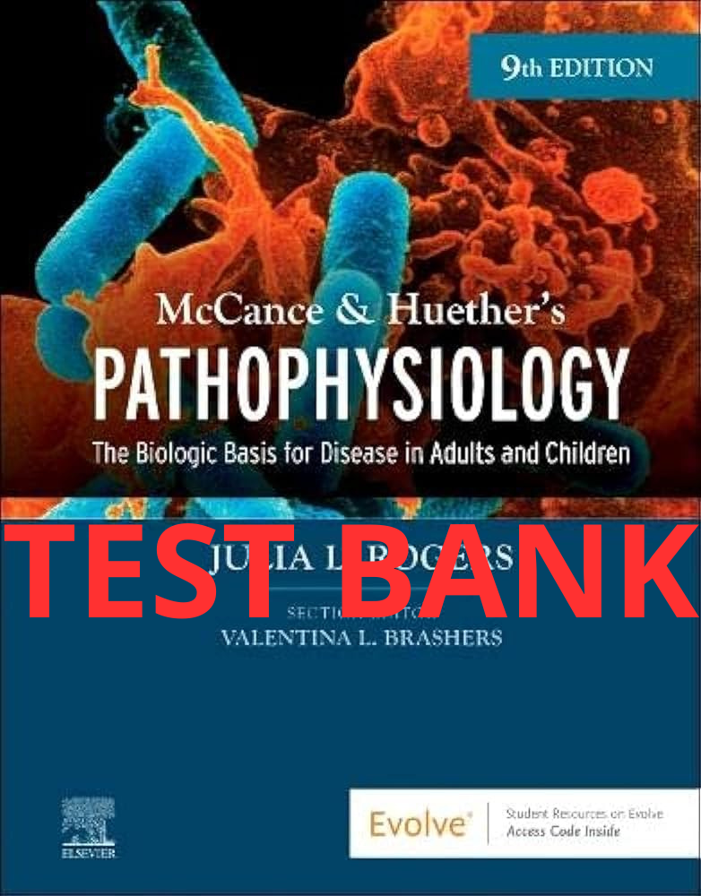  Pathophysiology 9th Edition Test Bank by McCance & Huether