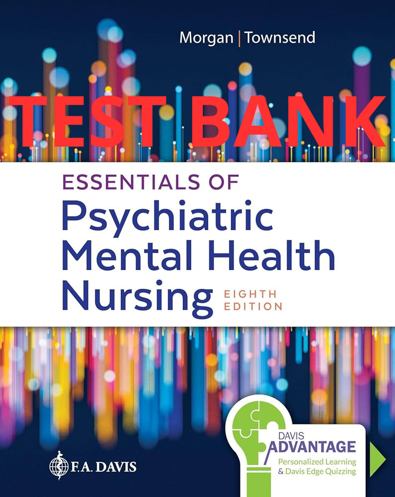 Essentials of Psychiatric Mental Health Nursing 8th Concepts of Care in Evidence Test Bank by Morgan Townsend